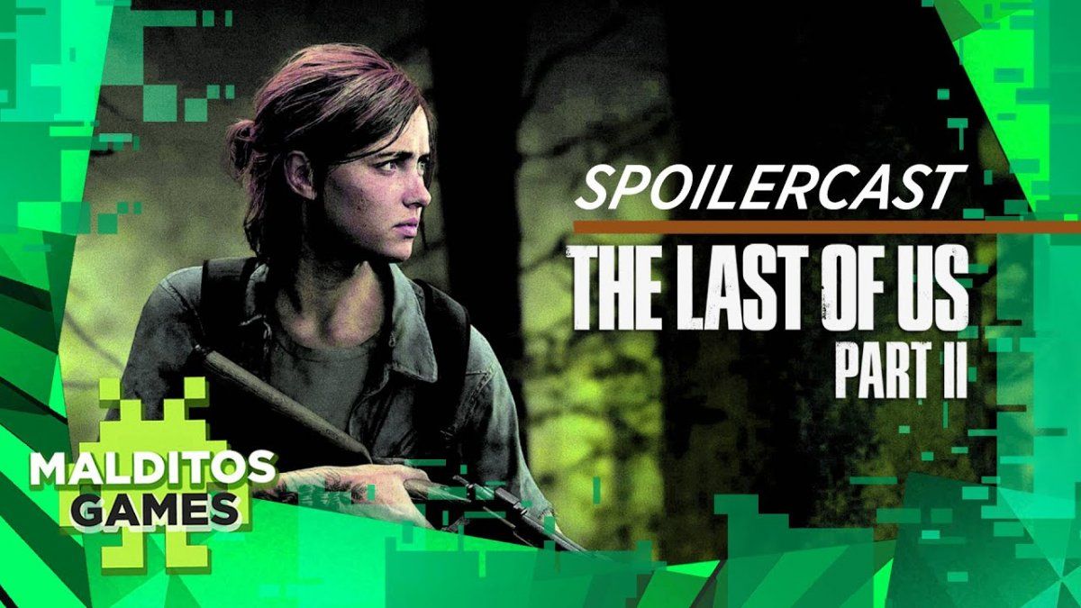 Malditos Games 101: Especial The Last of Us Parte 2 (SPOILERS)