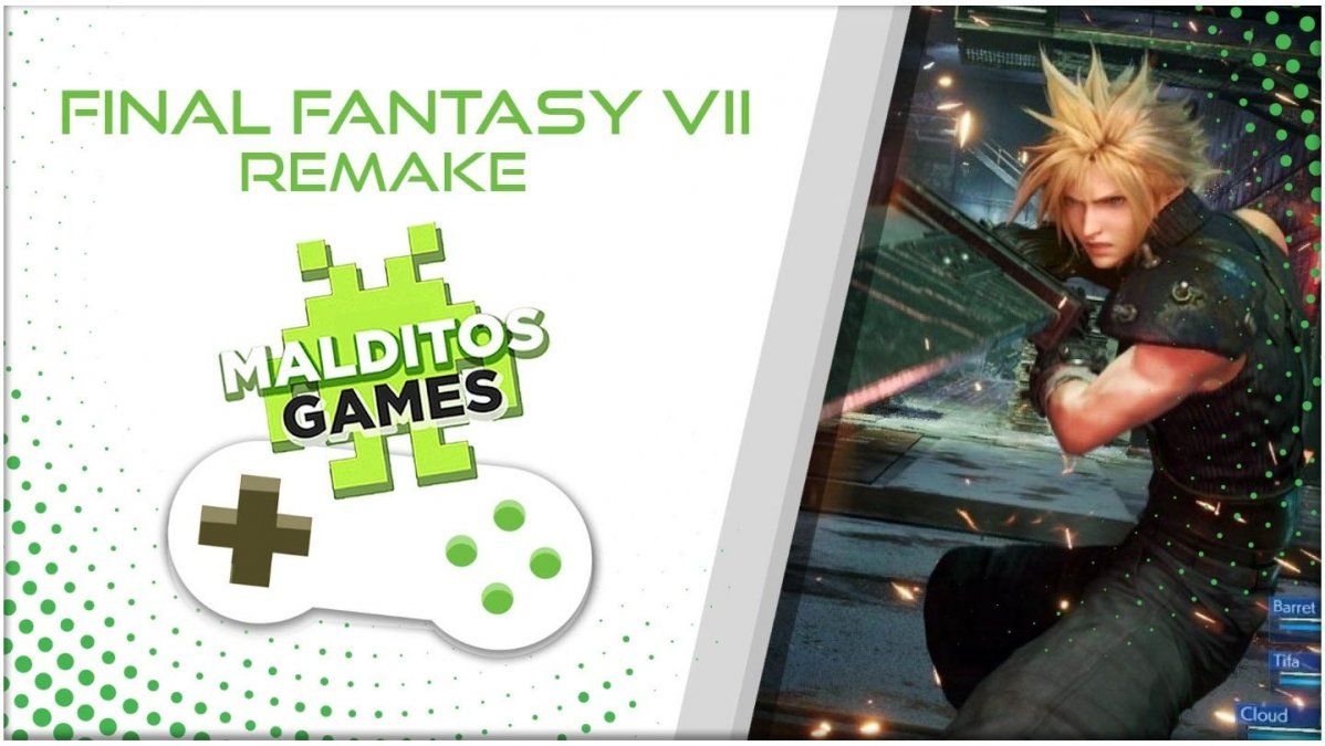 Malditos Games 91: Especial Final Fantasy VII Remake