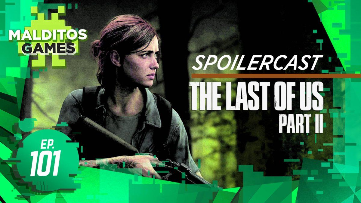 Especial The Last Of Us 2 – ⚠️ Spoilercast⚠️ – Malditos Games 101