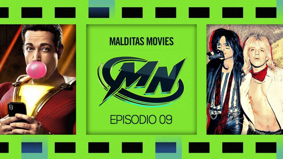 Malditas Movies 09: Shazam! / The Dirt / Can you ever forgive me?